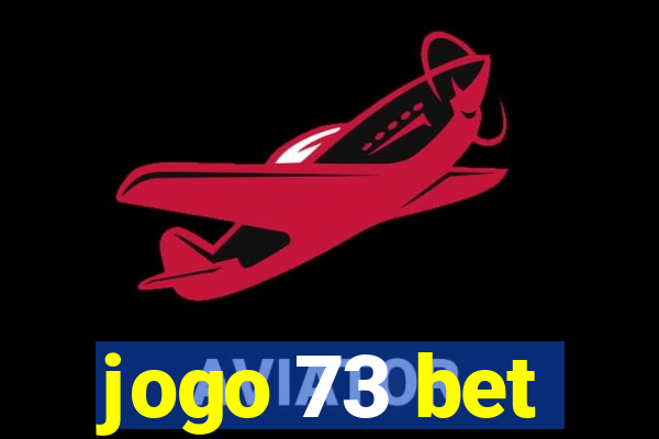 jogo 73 bet